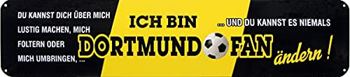 Fußball Dortmund Deko Metallschild Wand-Schild Türschild Küchenschild Schild Witziges Geschenk Geschenkidee Geburtstag Weihnachten Lustige Sprüche Spruch 46 x 10 cm, Ich bin Dortmund Fan STR88