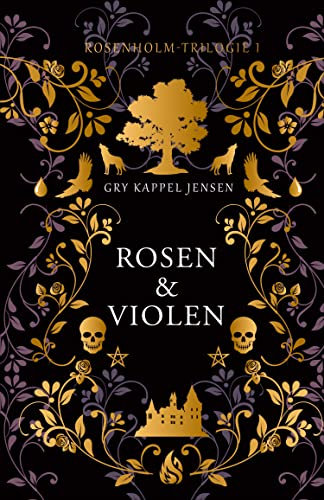 Rosen & Violen - Rosenholm-Trilogie (#1): Dark Academia meets nordische Mythologie! Auftakt des nordischen Fantasy-Bestsellers