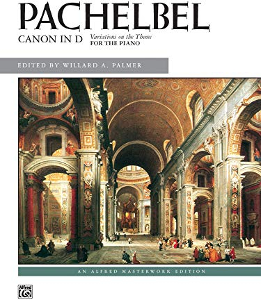 Pachel Canon in D: Variations on the Theme for the Piano (Alfred Masterwork Editions)