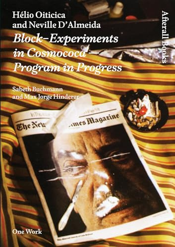 Hélio Oiticica and Neville D'Almeida: Block-Experiments in Cosmococa--Program in Progress (Afterall Books / One Work)