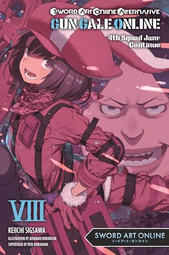 Sword Art Online Alternative Gun Gale Online, Vol. 8 (light novel): 4th Squad Jam: Continue (Volume 8)