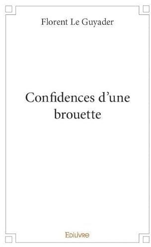 Confidences d'une brouette