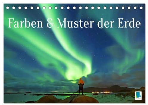 Farben und Muster der Erde (Tischkalender 2026 DIN A5 quer), CALVENDO Monatskalender: Leuchtende Farben und sinnliche Strukturen zeichnen unseren wunderbaren Planeten aus (CALVENDO Natur)