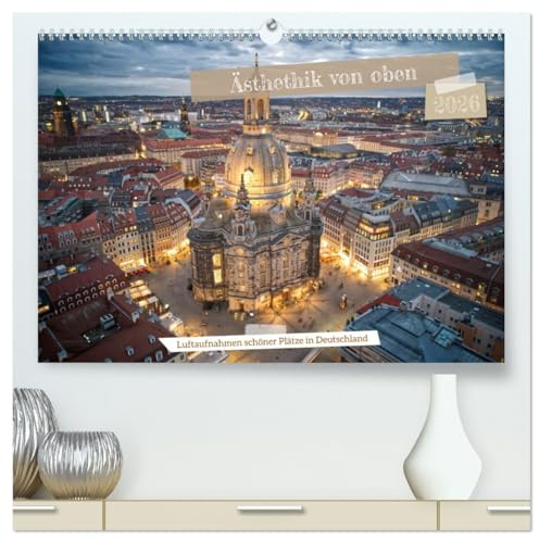 Ästehtik von oben (hochwertiger Premium Wandkalender 2026 DIN A2 quer), Kunstdruck in Hochglanz: Atemberaubende Aussichten auf schöne Plätze in Deutschland (CALVENDO Natur)
