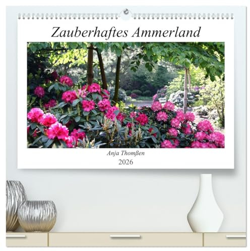 Zauberhaftes Ammerland (hochwertiger Premium Wandkalender 2026 DIN A2 quer), Kunstdruck in Hochglanz: Spaziergang im Wechsel der Jahreszeiten durch das schöne Ammerland (CALVENDO Natur)