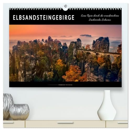 Elbsandsteingebirge - eine Reise durch die wunderschöne Sächsische Schweiz (hochwertiger Premium Wandkalender 2026 DIN A2 quer), Kunstdruck in ... mit bizarren Felsformationen. (CALVENDO Orte)