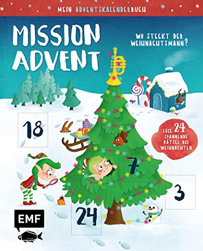 Mein Adventskalender-Buch: Mission Advent – Wo steckt der Weihnachtsmann?: Löse 24 spannende Rätsel bis Weihnachten – Mit perforierten Seiten zum Auftrennen für Kinder ab 6 Jahren