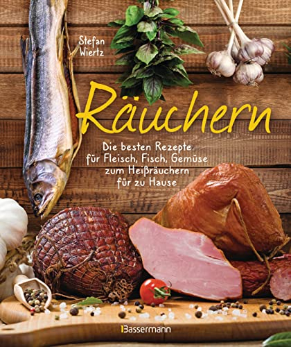 Räuchern: Die besten Rezepte zum Heißräuchern für Zuhause - Fisch, Fleisch und Gemüse