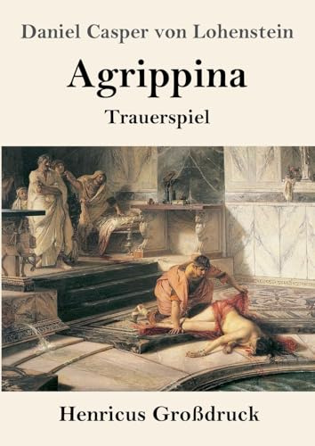 Agrippina (Großdruck): Trauerspiel