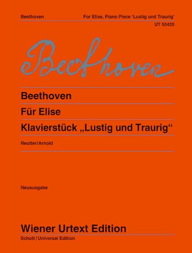 Für Elise und Klavierstück Lustig - Traurig: Nach den Quellen hrsg. von Jochen Reutter. WoO 59 and 54. Klavier. (Wiener Urtext Edition)
