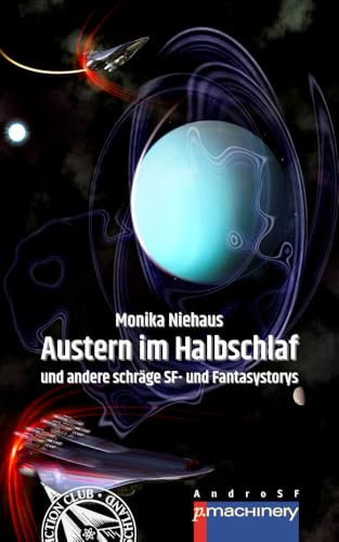 AUSTERN IM HALBSCHLAF: und andere schräge SF- und Fantasystorys (AndroSF: Die SF-Reihe für den Science Fiction Club Deutschland e.V. (SFCD))