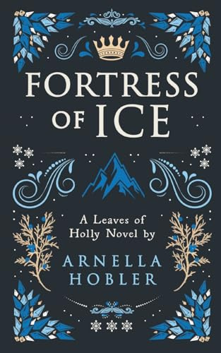 Fortress of Ice: Leaves of Holly Book III