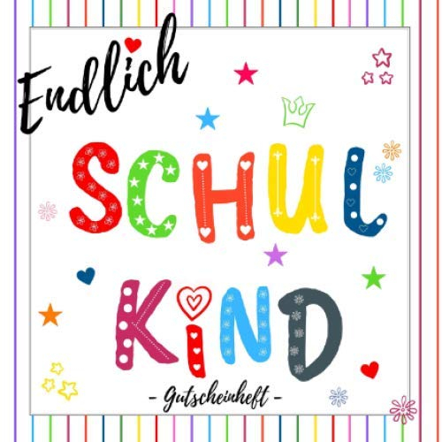 Endlich Schulkind - Gutscheinheft: kleines Gutscheinbuch zum selbst gestalten | 12 farbige Gutscheine - einer für jeden Monat | Geschenkbuch zur Einschulung