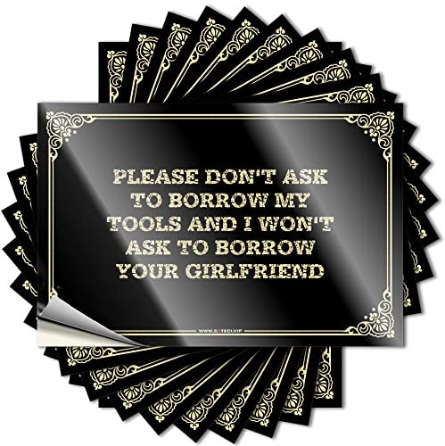 Toolbox-Aufkleber und -Aufkleber Please Don'T Ask to Borrow My Tools and I Won'T Ask to Borrow Your Girlfriend, lustige Kaffeeschilder, Hardhat-Sticker und Aufkleber (12 x 18 cm)