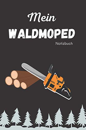 Mein Waldmoped notizbuch: Notieren Sie die Betriebsstunden Ihrer Motorsäge, oder halten Sie die Serviceintervalle Ihrer Kettensäge fest.