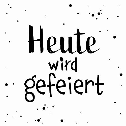 20 Servietten Heute wird gefeiert | Spruch | Geburtstag | Hochzeit | Schulanfang | Jubiläum | Tischdeko | Decoupage | Serviettentechnik 33x33cm