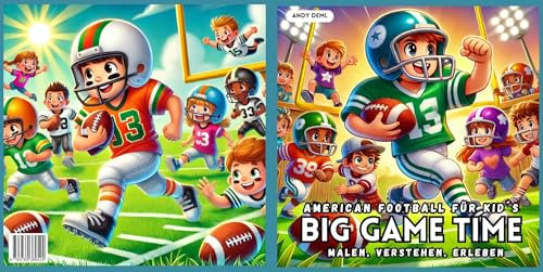 BIG Game Time - American Football für Kids Regeln, Malen, Rätsel und Geschichten: malen, verstehen, erleben