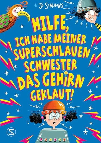 Hilfe, ich habe meiner superschlauen Schwester das Gehirn geklaut!