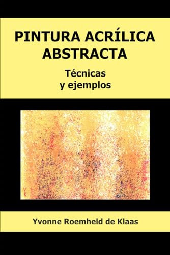 PINTURA ACRÍLICA ABSTRACTA: Técnicas y ejemplos