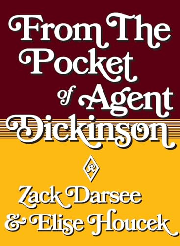 From the Pocket of Agent Dickinson