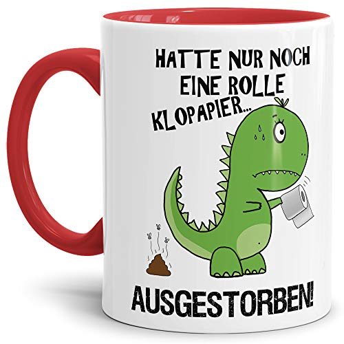 Tasse lustig mit Spruch - T-REX Kein Klopapier - Geschenk-Idee/Kaffeetasse/Büro/Arbeit/Virus/Dino-Saurier - Innen & Henkel Rot