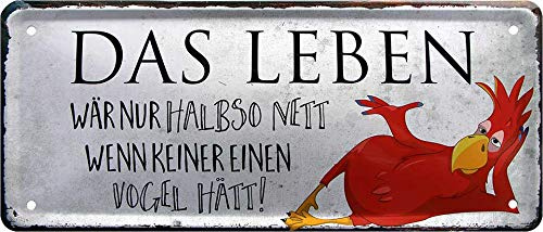 Blechschild ''Das Leben wär halb so nett wenn keiner einen Vogel'' 28x12cm Geschenk Lustige Sprüche Feier Vintage Retro Geburtstag Deko Party Überraschung Fan Weisheiten Leben Sprichwörter Life