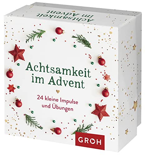 Achtsamkeit im Advent: 24 kleine Impulse und Übungen