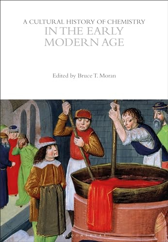 A Cultural History of Chemistry in the Early Modern Age (The Cultural Histories Series)