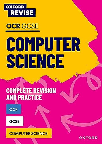 OCR GCSE Computer Science Complete Revision and Practice: For the 2027 Exams (Oxford Revise: Computer Science)