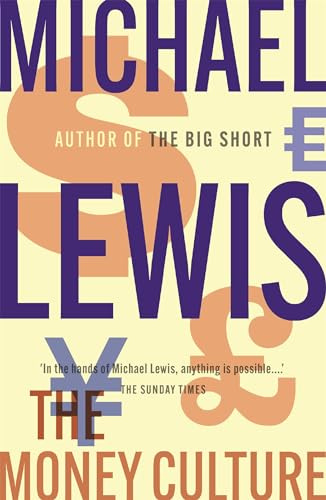 The Money Culture: The Outrageous Exposé of the 1980s Financial Scene - from the no 1 bestselling author of The Big Short