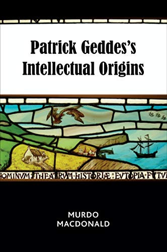 Patrick Geddes's Intellectual Origins
