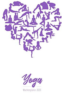 Wochenplaner 2020 - Yoga: Yoga Kalender 2020 | 120 Seiten Wochenkalender, Terminkalender, Kalender 2020 inkl. Fitness-Tracker Seiten | Ideal als Yoga Taschenkalender