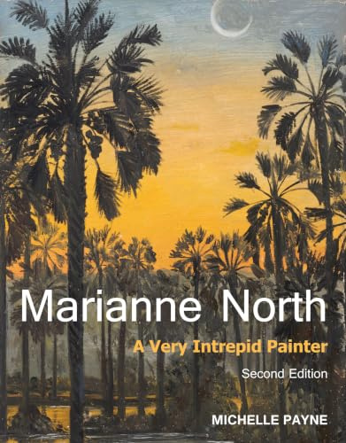 Marianne North: A Very Intrepid Painter - Second Edition