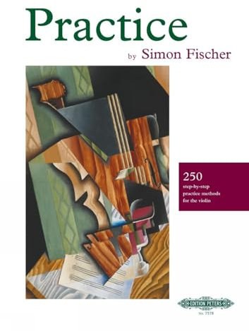 PRACTICE: 250 Step-by-Step Practice Methods for the Violin (Edition Peters)