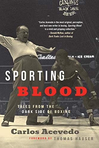 Sporting Blood: Tales from the Dark Side of Boxing: Tales from the Dark Side of Boxing