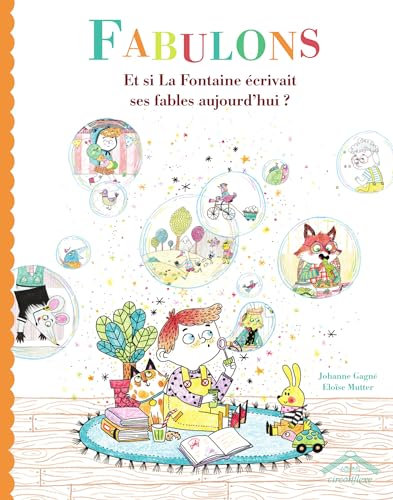 Fabulons: Et si La Fontaine écrivait ses fables aujourd'hui ?