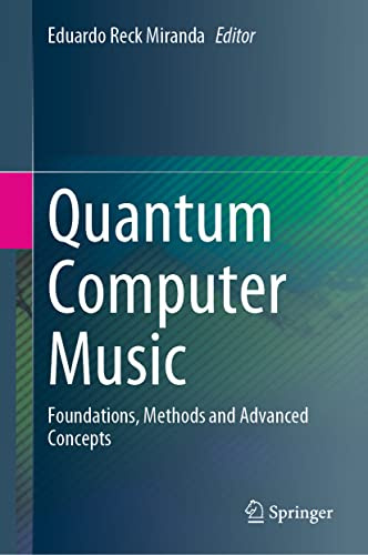 Quantum Computer Music: Foundations, Methods and Advanced Concepts