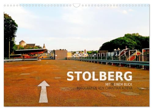 Stolberg mit meinem Blick (Wandkalender 2026 DIN A3 quer), CALVENDO Monatskalender: Individuelle Einsichten aus persönlicher Perspektive (CALVENDO Orte)