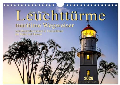 Leuchttürme - maritime Wegweiser (Wandkalender 2026 DIN A4 quer), CALVENDO Monatskalender: Leuchttürme, faszinierende Bauwerke und leuchtende Navigationspunkte für die Schifffahrt. (CALVENDO Orte)