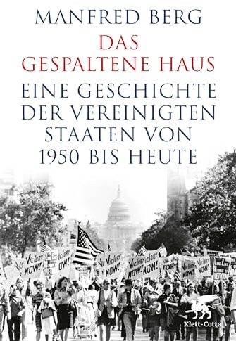 Das gespaltene Haus: Eine Geschichte der Vereinigten Staaten von 1950 bis heute
