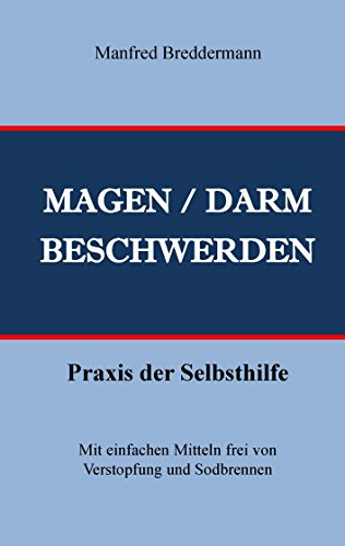 Magen- und Darmbeschwerden: Praxis der Selbsthilfe