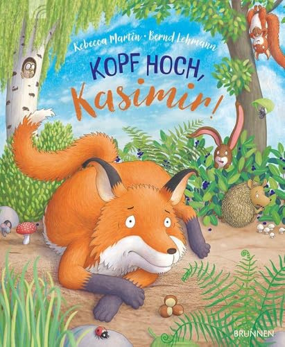 Kopf hoch, Kasimir!: Bilderbuch für Kinder ab 3 Jahren zum Vorlesen über einen fröhlichen Fuchs, eine großartige Freundschaft & Einzigartigkeit - ermutigende Tiergeschichte über das Thema Ausgrenzung