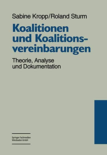 Koalitionen und Koalitionsvereinbarungen: Theorie, Analyse Und Dokumentation (German Edition)
