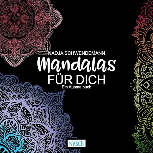 Mandalas für dich: ein Ausmalbuch