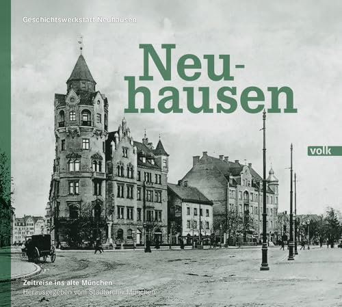 Neuhausen: Zeitreise ins alte München
