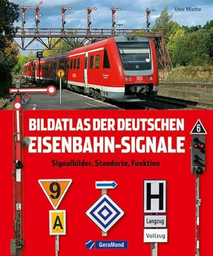 Bildatl dt. Eisenbahn-Signale: Signalbilder, Standorte, Funktionen
