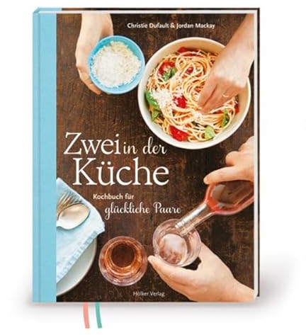Zwei in der Küche: Kochbuch für glückliche Paare (Modern Living)