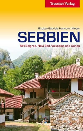 Serbien: Mit Belgrad, Novi Sad, Vojvodina und Donau