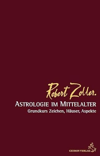 Astrologie im Mittelalter: Grundkurs Zeichen, Häuser und Aspekte
