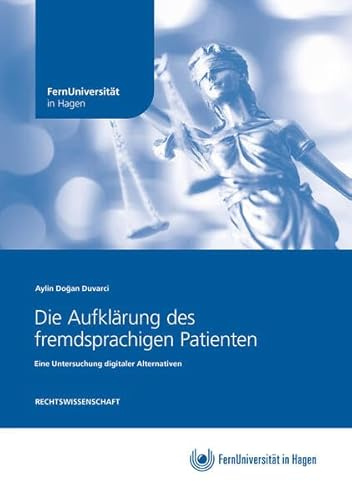 Die Aufklärung des fremdsprachigen Patienten: Eine Untersuchung digitaler Alternativen